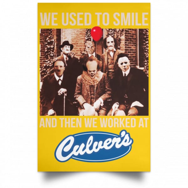 We Used To Smile And Then We Worked At Culver's Posters 3