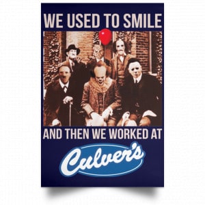 We Used To Smile And Then We Worked At Culver's Posters 30