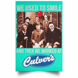 We Used To Smile And Then We Worked At Culver's Posters 37