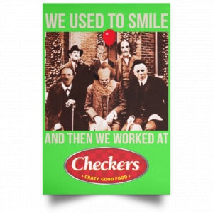 We Used To Smile And Then We Worked At Checkers and Rally's Posters 28