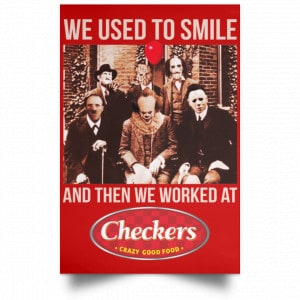 We Used To Smile And Then We Worked At Checkers and Rally's Posters 34
