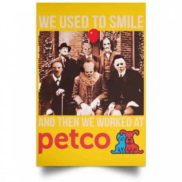 We Used To Smile And Then We Worked At Petco Poster 3