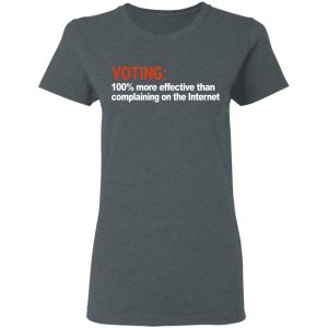 Voting 100% More Effective Than Complaining On The Internet Shirt, Hoodie, Tank 20