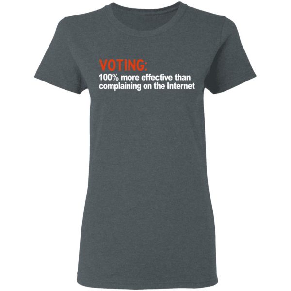Voting 100% More Effective Than Complaining On The Internet Shirt, Hoodie, Tank New Designs 8