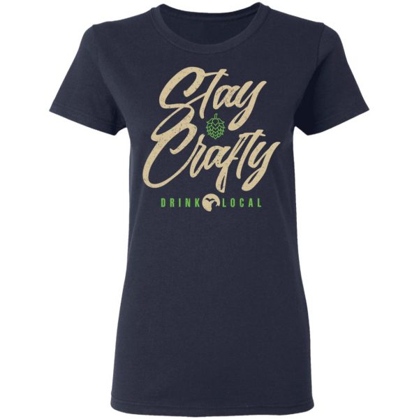 Stay Crafty Drink Local Shirt, Hoodie, Tank | 0sTees
