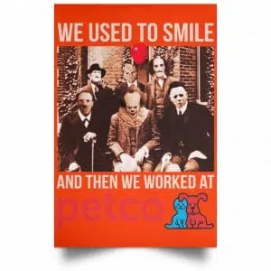 We Used To Smile And Then We Worked At Petco Poster 32