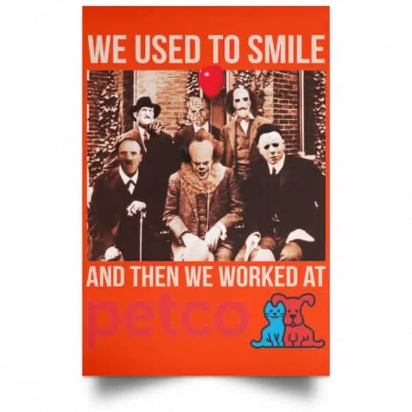We Used To Smile And Then We Worked At Petco Poster 14
