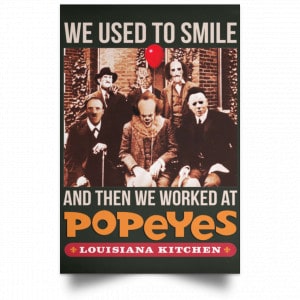 We Used To Smile And Then We Worked At Popeyes Louisiana Kitchen Posters 26