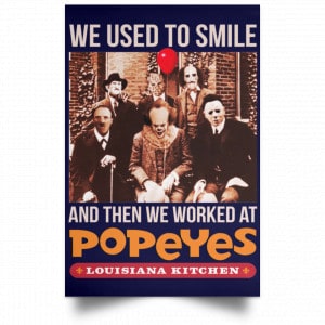 We Used To Smile And Then We Worked At Popeyes Louisiana Kitchen Posters 30