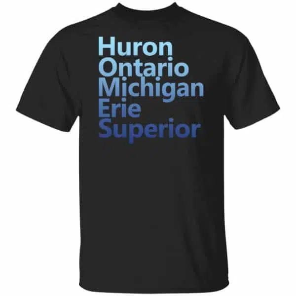 Huron Ontario Michigan Erie Superior Homes Shirt, Hoodie, Tank 3