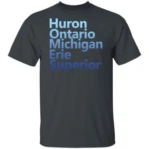 Huron Ontario Michigan Erie Superior Homes Shirt, Hoodie, Tank 16