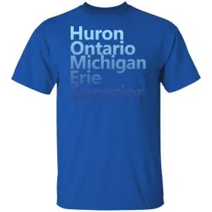 Huron Ontario Michigan Erie Superior Homes Shirt, Hoodie, Tank 18