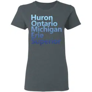 Huron Ontario Michigan Erie Superior Homes Shirt, Hoodie, Tank 20