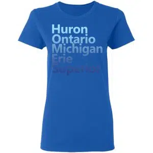 Huron Ontario Michigan Erie Superior Homes Shirt, Hoodie, Tank 22