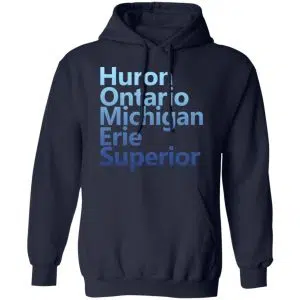 Huron Ontario Michigan Erie Superior Homes Shirt, Hoodie, Tank 25