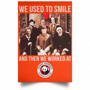 We Used To Smile And Then We Worked At Panda Express Posters 32