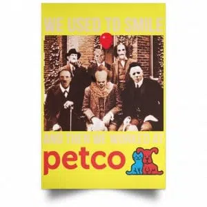 We Used To Smile And Then We Worked At Petco Poster 39
