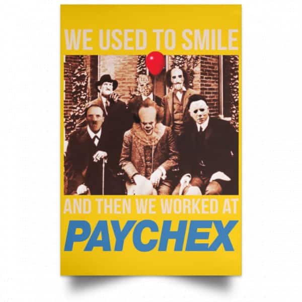 We Used To Smile And Then We Worked At Paychex Poster 3