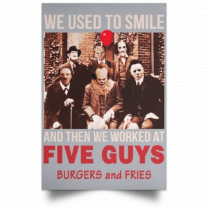 We Used To Smile And Then We Worked At Five Guys Posters 27 We Used To Smile And Then We Worked At Five Guys Posters 27