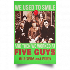 We Used To Smile And Then We Worked At Five Guys Posters 28 We Used To Smile And Then We Worked At Five Guys Posters 28