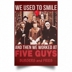 We Used To Smile And Then We Worked At Five Guys Posters 29 We Used To Smile And Then We Worked At Five Guys Posters 29
