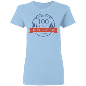 Michigan State Parks Centennial Shirt, Hoodie, Tank 17 Michigan State Parks Centennial Shirt, Hoodie, Tank 17