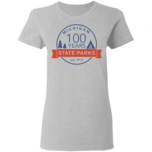 Michigan State Parks Centennial Shirt, Hoodie, Tank 19 Michigan State Parks Centennial Shirt, Hoodie, Tank 19