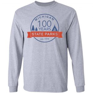 Michigan State Parks Centennial Shirt, Hoodie, Tank 20 Michigan State Parks Centennial Shirt, Hoodie, Tank 20