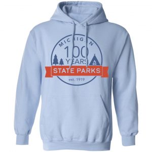 Michigan State Parks Centennial Shirt, Hoodie, Tank 25 Michigan State Parks Centennial Shirt, Hoodie, Tank 25