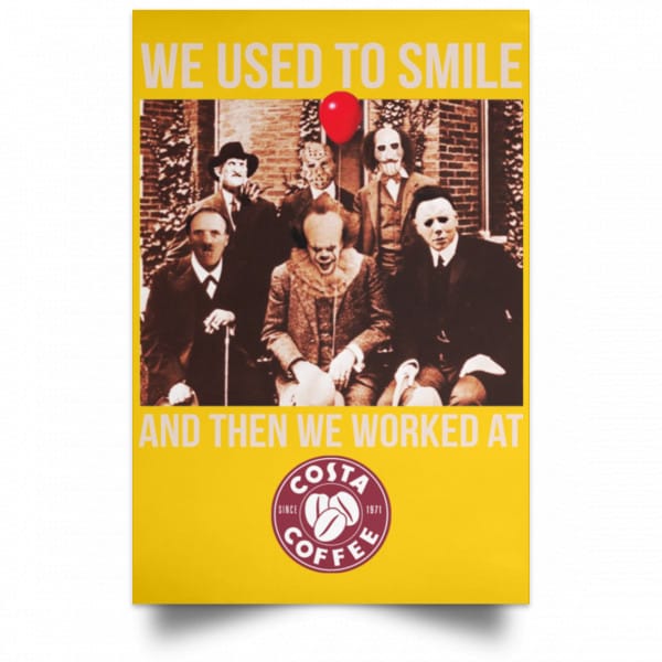 We Used To Smile And Then We Worked At Costa Coffee Posters 3