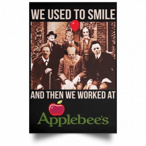 We Used To Smile And Then We Worked At Applebee’s Grill & Bar Posters Posters 2