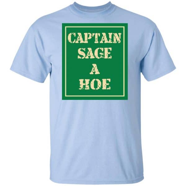 Captain Sage A Hoe Shirt, Hoodie, Tank 3