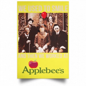 We Used To Smile And Then We Worked At Applebee's Grill & Bar Posters 39