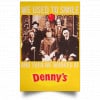 We Used To Smile And Then We Worked At Denny's Posters 1