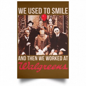 We Used To Smile And Then We Worked At Walgreens Posters 23