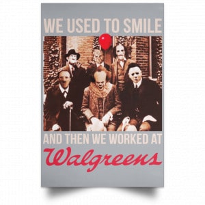 We Used To Smile And Then We Worked At Walgreens Posters 27