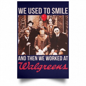 We Used To Smile And Then We Worked At Walgreens Posters 30