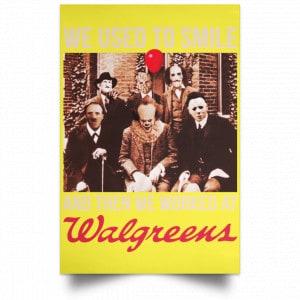 We Used To Smile And Then We Worked At Walgreens Posters 39