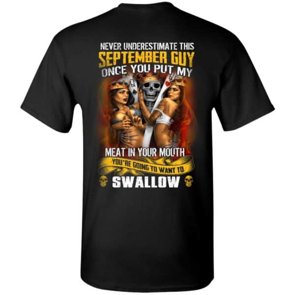 Never Underestimate This September Guy Once You Put My Meat In You Mouth Shirt, Hoodie, Tank 3