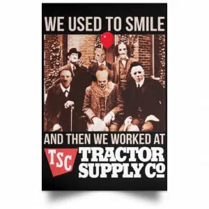 We Used To Smile And Then We Worked At Tractor Supply Posters 22