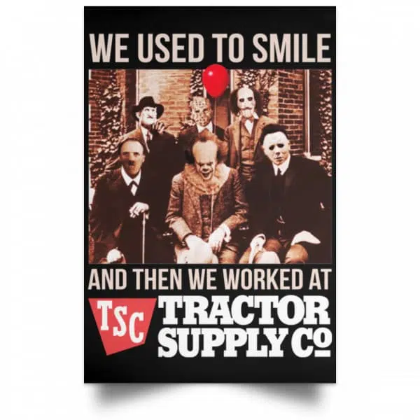 We Used To Smile And Then We Worked At Tractor Supply Posters 4