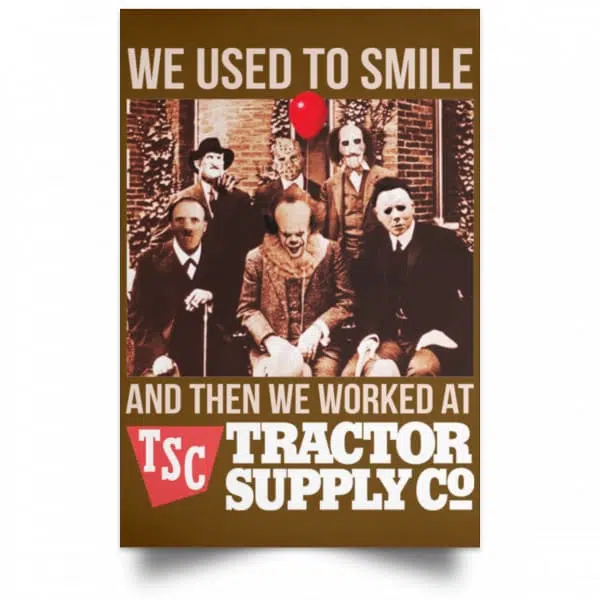 We Used To Smile And Then We Worked At Tractor Supply Posters 5