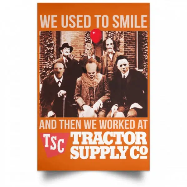 We Used To Smile And Then We Worked At Tractor Supply Posters 6