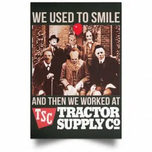 We Used To Smile And Then We Worked At Tractor Supply Posters 26