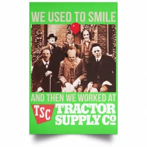 We Used To Smile And Then We Worked At Tractor Supply Posters 28
