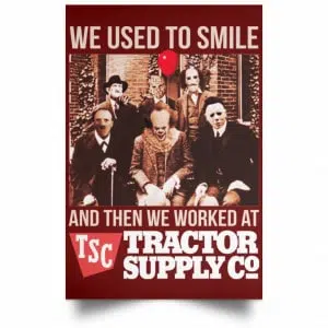 We Used To Smile And Then We Worked At Tractor Supply Posters 29