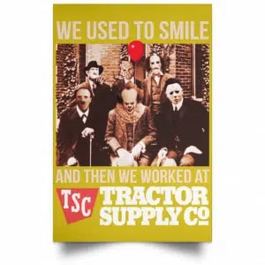 We Used To Smile And Then We Worked At Tractor Supply Posters 31