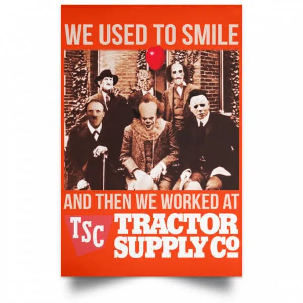 We Used To Smile And Then We Worked At Tractor Supply Posters 14