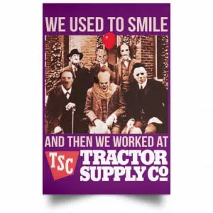 We Used To Smile And Then We Worked At Tractor Supply Posters 33