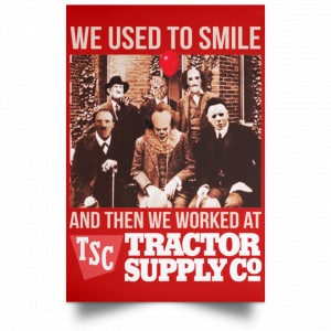 We Used To Smile And Then We Worked At Tractor Supply Posters 34
